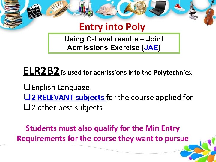 Entry into Poly Using O-Level results – Joint Admissions Exercise (JAE) ELR 2 B