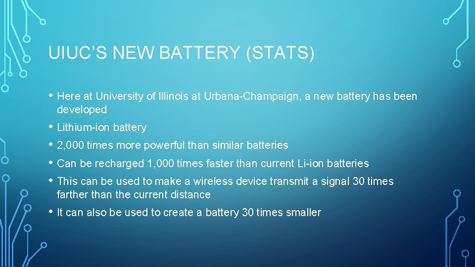UIUC’S NEW BATTERY (STATS) • Here at University of Illinois at Urbana-Champaign, a new