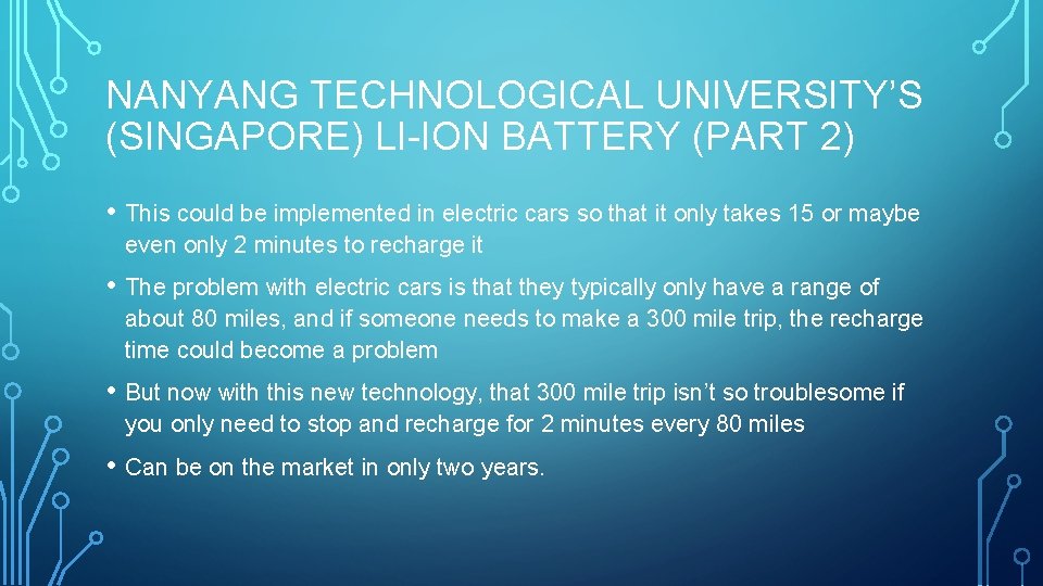 NANYANG TECHNOLOGICAL UNIVERSITY’S (SINGAPORE) LI-ION BATTERY (PART 2) • This could be implemented in