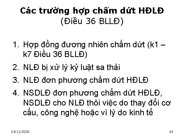 Các trường hợp chấm dứt HĐLĐ (Điều 36 BLLĐ) 1. Hợp đồng đương nhiên