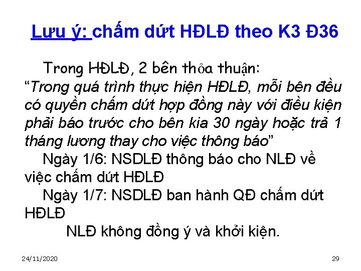 Lưu ý: chấm dứt HĐLĐ theo K 3 Đ 36 Trong HĐLĐ, 2 bên