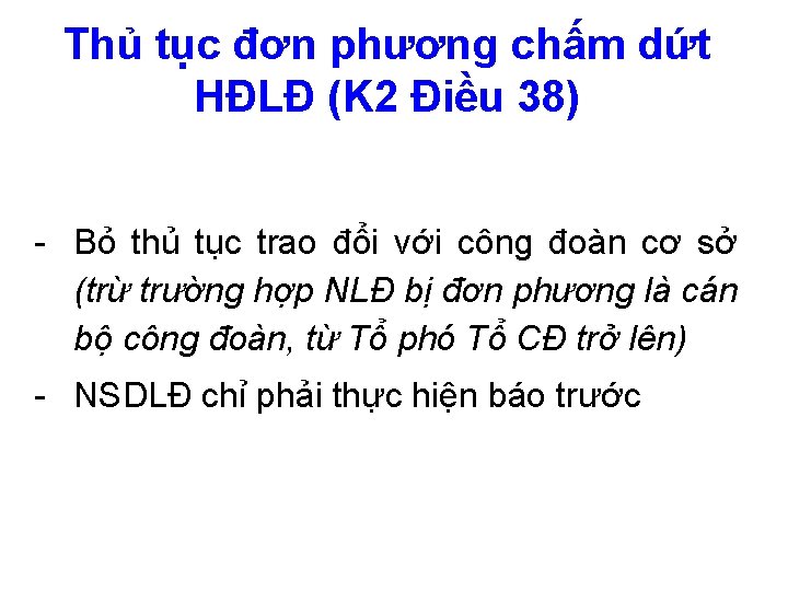 Thủ tục đơn phương chấm dứt HĐLĐ (K 2 Điều 38) - Bỏ thủ