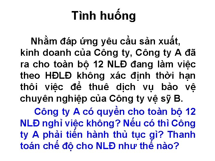 Tình huống Nhằm đáp ứng yêu cầu sản xuất, kinh doanh của Công ty,