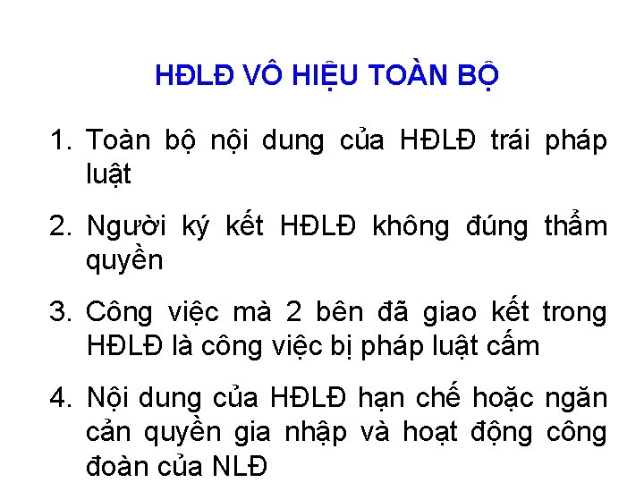 HĐLĐ VÔ HIỆU TOÀN BỘ 1. Toàn bộ nội dung của HĐLĐ trái pháp