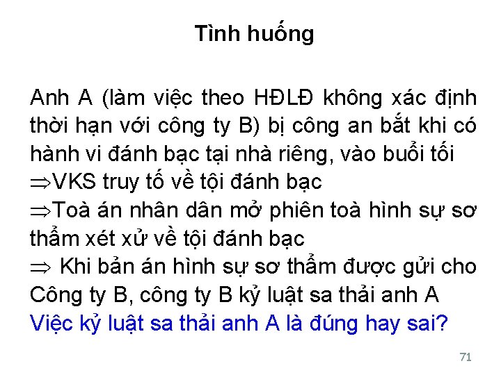 Tình huống Anh A (làm việc theo HĐLĐ không xác định thời hạn với