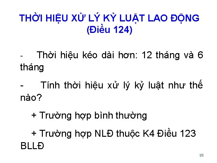 THỜI HIỆU XỬ LÝ KỶ LUẬT LAO ĐỘNG (Điều 124) Thời hiệu kéo dài