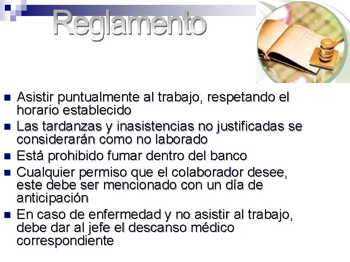 n n n Asistir puntualmente al trabajo, respetando el horario establecido Las tardanzas y