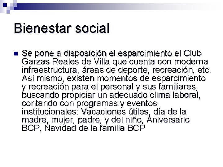 Bienestar social n Se pone a disposición el esparcimiento el Club Garzas Reales de