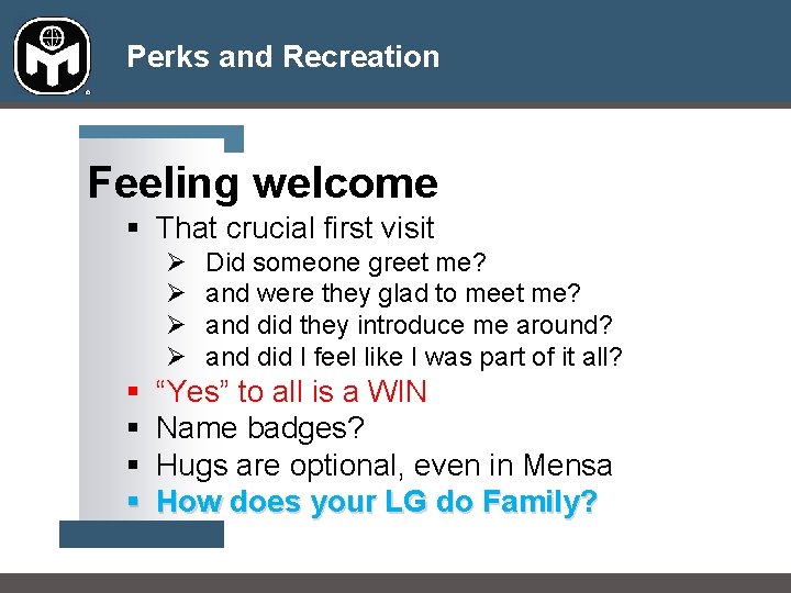 Perks and Recreation Feeling welcome § That crucial first visit Ø Ø § § Perks and Recreation Feeling welcome § That crucial first visit Ø Ø § §
