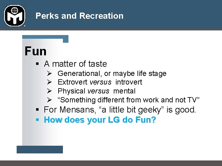 Perks and Recreation Fun § A matter of taste Ø Ø Generational, or maybe Perks and Recreation Fun § A matter of taste Ø Ø Generational, or maybe