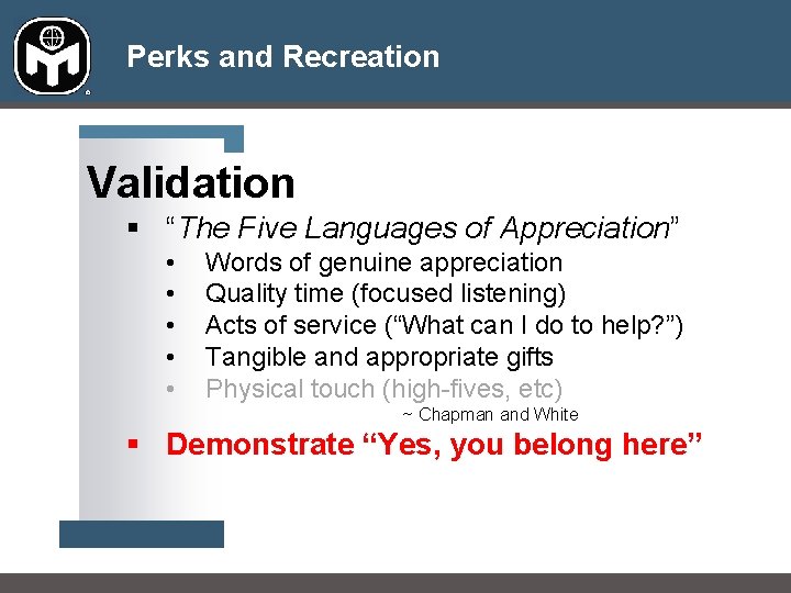 Perks and Recreation Validation § “The Five Languages of Appreciation” • • • Words Perks and Recreation Validation § “The Five Languages of Appreciation” • • • Words