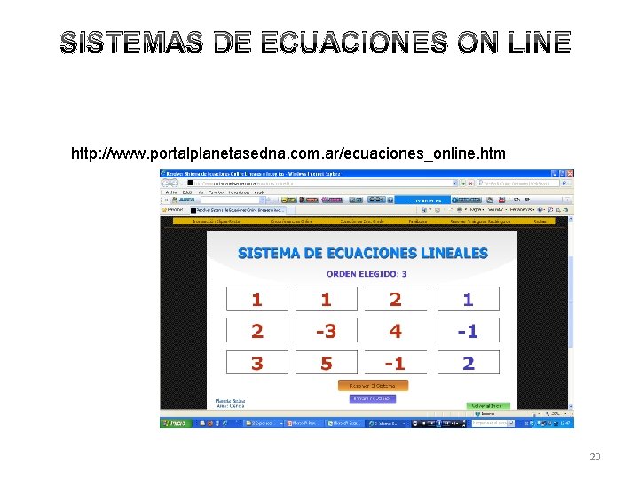 SISTEMAS DE ECUACIONES ON LINE http: //www. portalplanetasedna. com. ar/ecuaciones_online. htm 20 