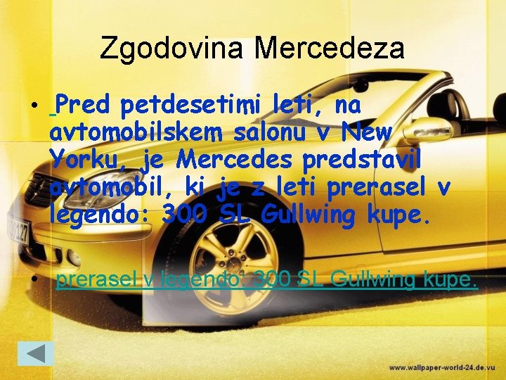 Zgodovina Mercedeza • Pred petdesetimi leti, na avtomobilskem salonu v New Yorku, je Mercedes