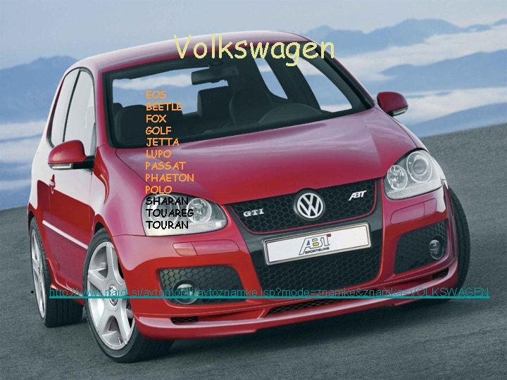 Volkswagen EOS BEETLE FOX GOLF JETTA LUPO PASSAT PHAETON POLO SHARAN TOUAREG TOURAN •