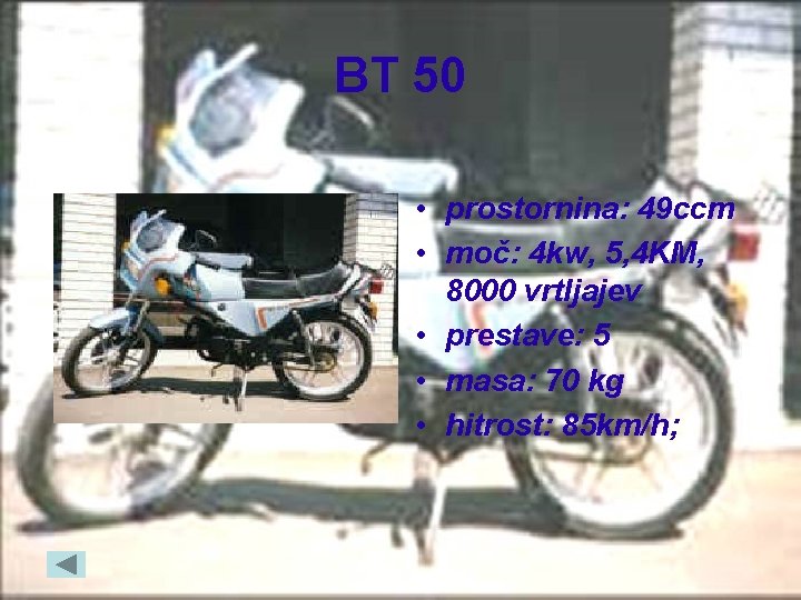 BT 50 • prostornina: 49 ccm • moč: 4 kw, 5, 4 KM, 8000