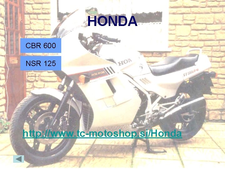 HONDA CBR 600 NSR 125 http: //www. tc-motoshop. si/Honda 