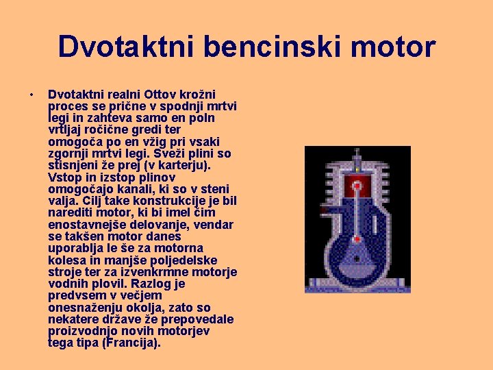 Dvotaktni bencinski motor • Dvotaktni realni Ottov krožni proces se prične v spodnji mrtvi