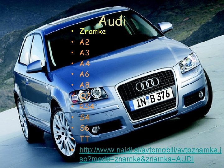  • • • Audi Znamke A 2 A 3 A 4 A 6