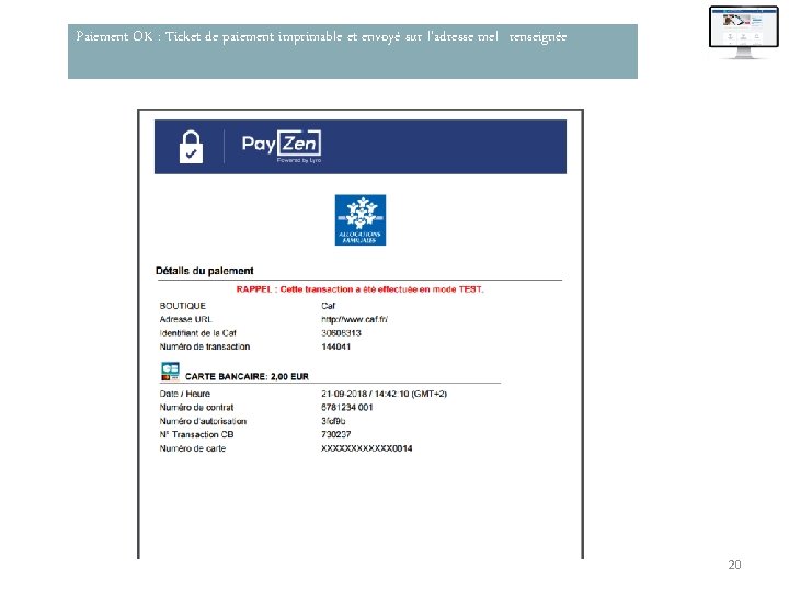 Paiement OK : Ticket de paiement imprimable et envoyé sur l’adresse mel renseignée 20