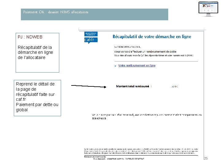 Paiement OK : dossier NIMS allocataires PJ : NDWEB Récapitulatif de la démarche en