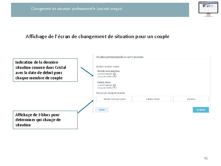 Changement de situation professionnelle (activité unique) Affichage de l’écran de changement de situation pour