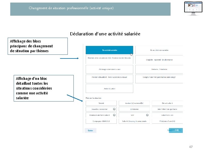 Changement de situation professionnelle (activité unique) Déclaration d’une activité salariée Affichage des blocs principaux