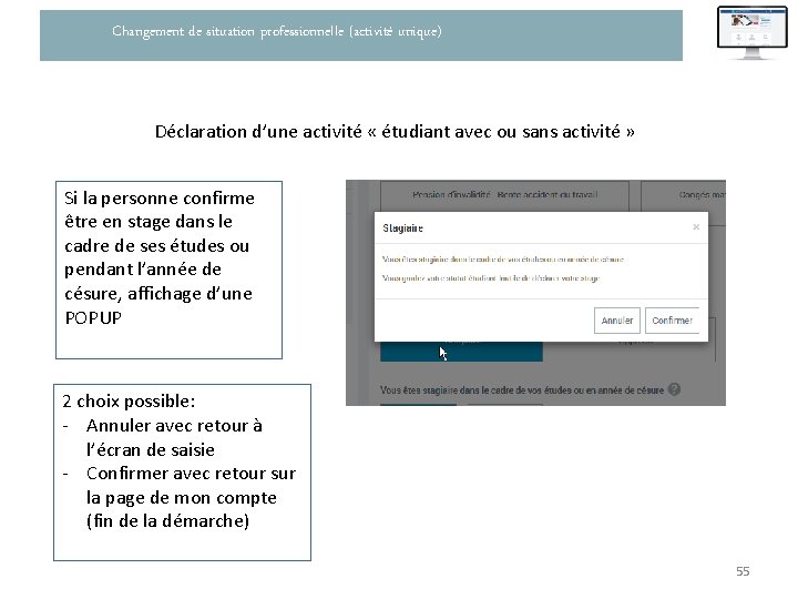 Changement de situation professionnelle (activité unique) Déclaration d’une activité « étudiant avec ou sans