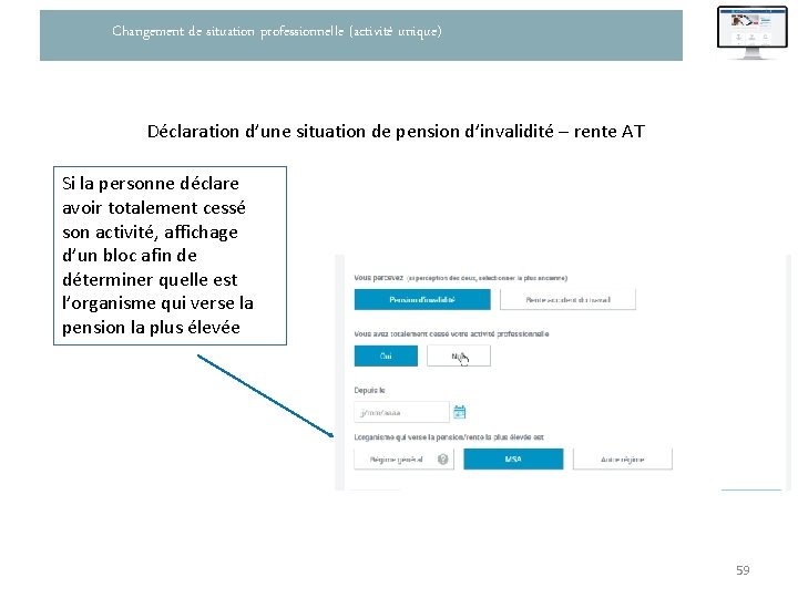 Changement de situation professionnelle (activité unique) Déclaration d’une situation de pension d’invalidité – rente