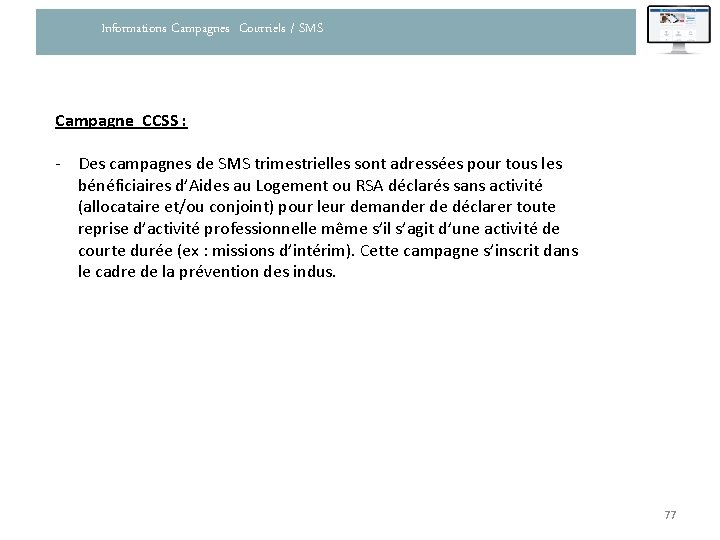 Informations Campagnes Courriels / SMS Campagne CCSS : - Des campagnes de SMS trimestrielles