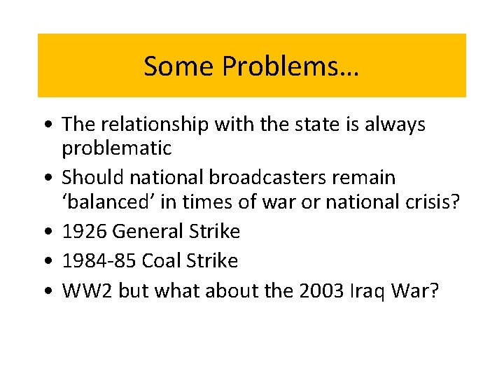 Some Problems… • The relationship with the state is always problematic • Should national