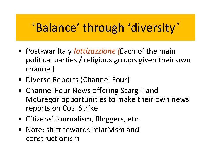 ‘Balance’ through ‘diversity’ • Post-war Italy: lottizazzione (Each of the main political parties /