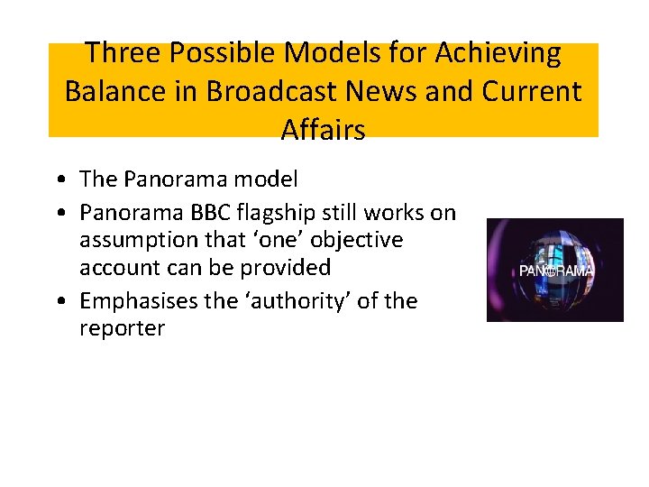 Three Possible Models for Achieving Balance in Broadcast News and Current Affairs • The