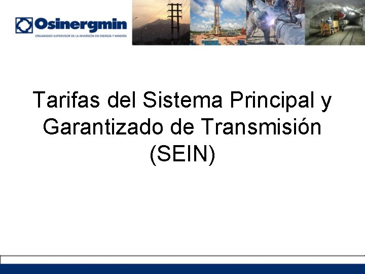 Tarifas del Sistema Principal y Garantizado de Transmisión (SEIN) 