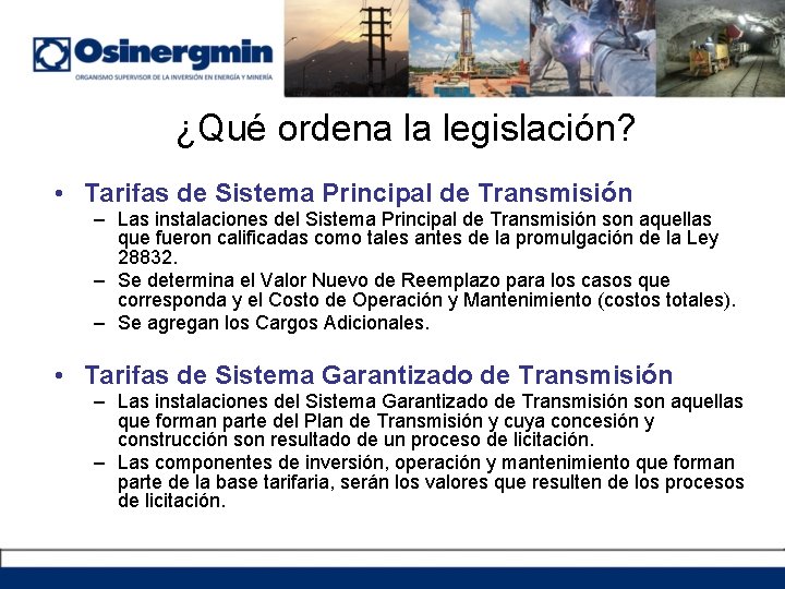 ¿Qué ordena la legislación? • Tarifas de Sistema Principal de Transmisión – Las instalaciones