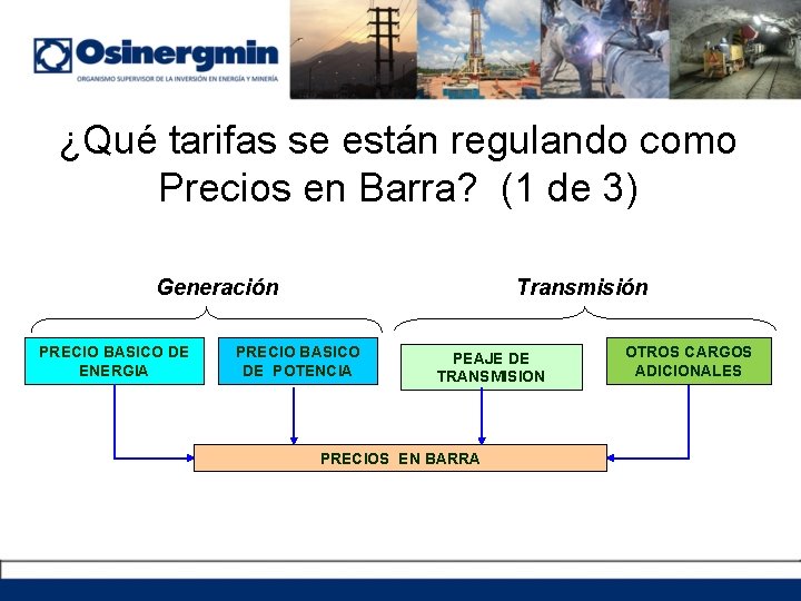 ¿Qué tarifas se están regulando como Precios en Barra? (1 de 3) Generación PRECIO