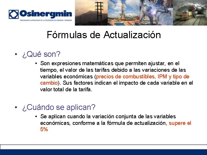 Fórmulas de Actualización • ¿Qué son? • Son expresiones matemáticas que permiten ajustar, en