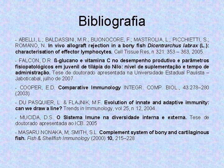 Bibliografia - ABELLI, L. ; BALDASSINI, M. R. ; BUONOCORE, F. ; MASTROLIA, L.