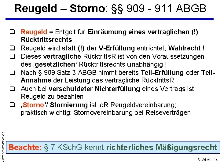 Reugeld – Storno: §§ 909 - 911 ABGB Barta: Zivilrecht online Reugeld = Entgelt