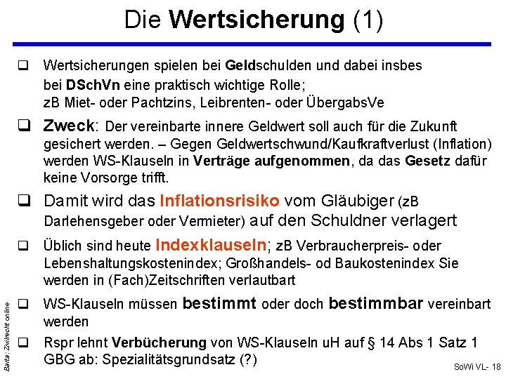 Die Wertsicherung (1) Wertsicherungen spielen bei Geldschulden und dabei insbes bei DSch. Vn eine