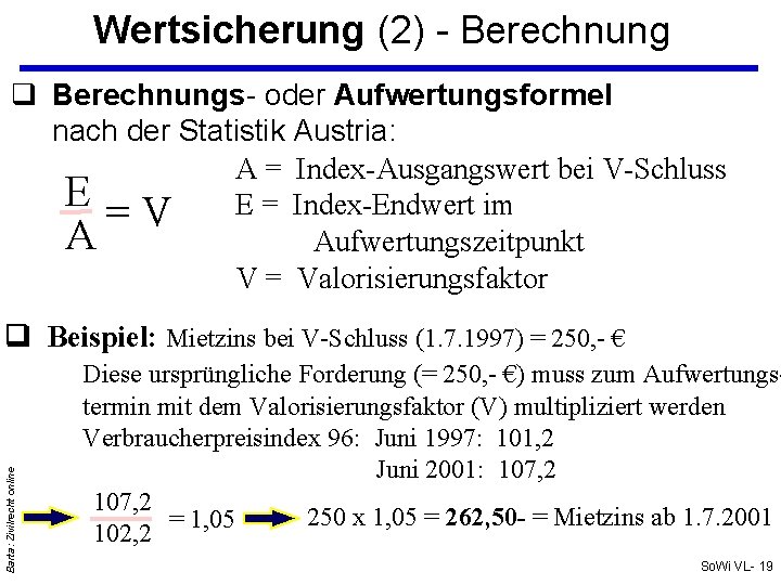 Wertsicherung (2) - Berechnungs- oder Aufwertungsformel nach der Statistik Austria: A = Index-Ausgangswert bei