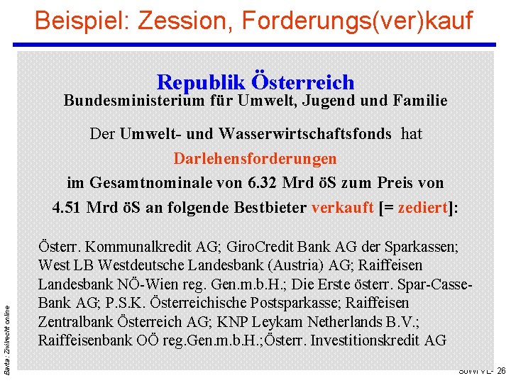 Beispiel: Zession, Forderungs(ver)kauf Republik Österreich Bundesministerium für Umwelt, Jugend und Familie Barta: Zivilrecht online