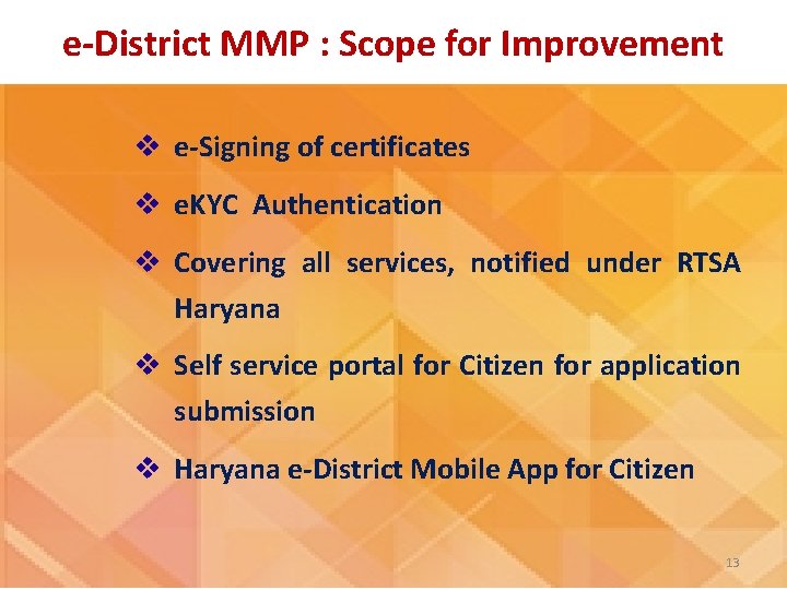 e-District MMP : Scope for Improvement v e-Signing of certificates v e. KYC Authentication