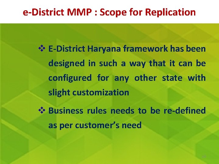 e-District MMP : Scope for Replication v E-District Haryana framework has been designed in