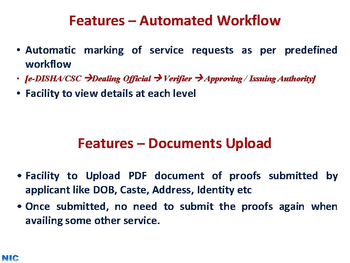 Features – Automated Workflow • Automatic marking of service requests as per predefined workflow