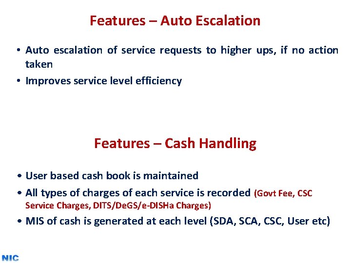 Features – Auto Escalation • Auto escalation of service requests to higher ups, if