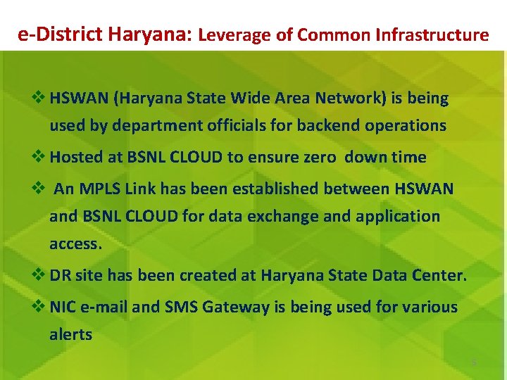 e-District Haryana: Leverage of Common Infrastructure v HSWAN (Haryana State Wide Area Network) is