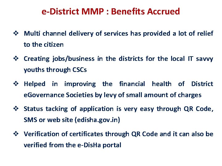 e-District MMP : Benefits Accrued v Multi channel delivery of services has provided a
