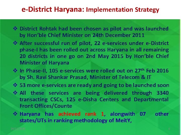 e-District Haryana: Implementation Strategy v District Rohtak had been chosen as pilot and was