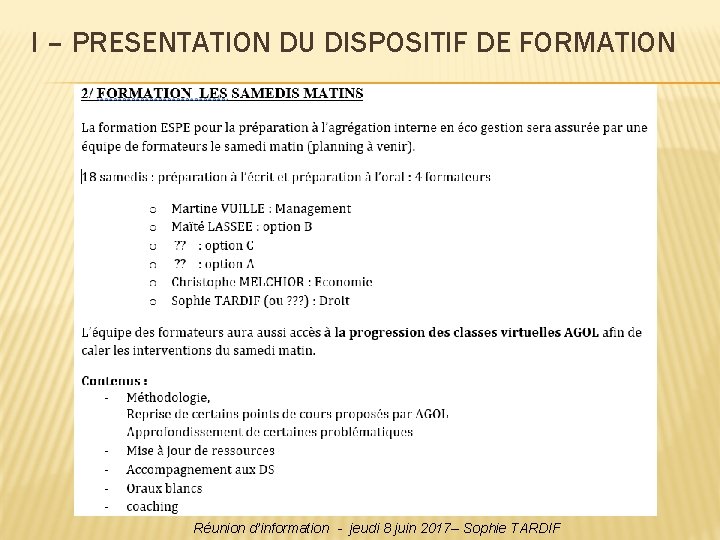 I – PRESENTATION DU DISPOSITIF DE FORMATION Réunion d’information - jeudi 8 juin 2017– I – PRESENTATION DU DISPOSITIF DE FORMATION Réunion d’information - jeudi 8 juin 2017–