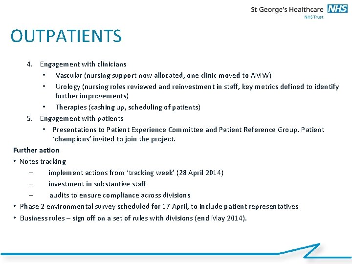 14 OUTPATIENTS 4. Engagement with clinicians • Vascular (nursing support now allocated, one clinic